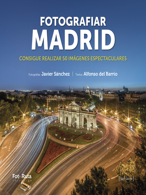 Title details for Fotografiar Madrid by Javier Sánchez Martínez - Available